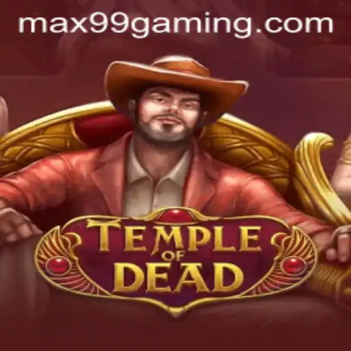 TempleofDead: An Adventurer's Guide with MAX99 Tips
