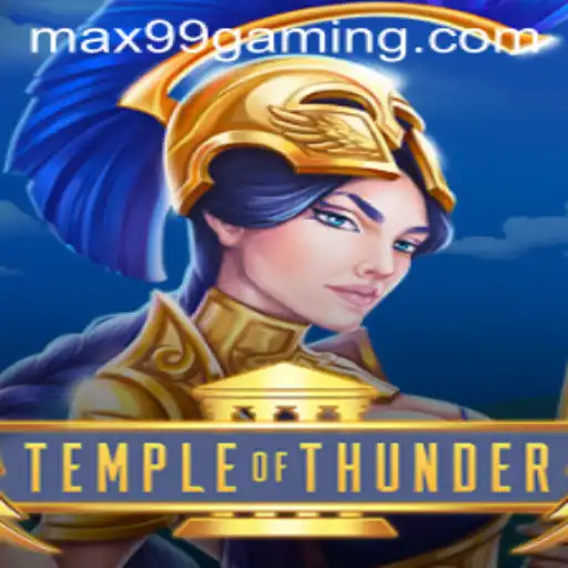 Temple of Thunder: Unleashing the Power of MAX99 in the Gaming World