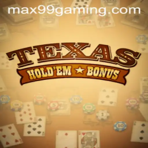 Mastering Texas Holdem Bonus: A Comprehensive Guide Including MAX99 Insights